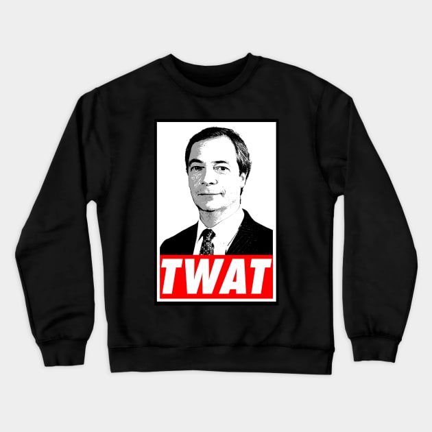 Anti Nigel Farage Crewneck Sweatshirt by GoldenGear